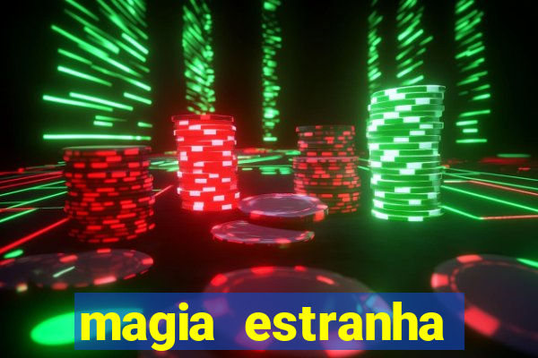 magia estranha filme completo dublado google drive